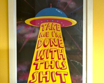 Lámina artística «Llévame, ya me cansé de esta mierda» / Divertido arte mural de ovnis / Lámina espacial retro / Decoración mural sarcástica y grosera / Arte inspirado en el Y2K