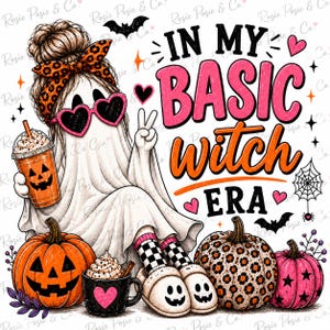 May include: A graphic illustration of a ghost with a messy bun, leopard print headband, and heart-shaped sunglasses, holding a pumpkin-faced drink. The text reads IN MY BASIC WITCH ERA, surrounded by pumpkins, a spiderweb, and bats.