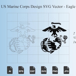 May include: A digital graphic featuring the US Marine Corps emblem with an eagle, globe, and anchor. The image displays two versions: one outlined and one solid black. Text includes US Marine Corps Design SVG Vector - Eagle and 2 Unique Versions Included, with file format icons AI, EPS, DXF, SVG, PNG, and JPG.