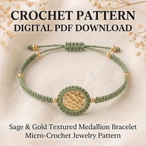 May include: A sage green micro-crochet bracelet featuring a central circular gold-toned medallion with a textured surface. The bracelet includes small gold-toned beads along the cord and a sliding knot closure. Text reads: CROCHET PATTERN DIGITAL PDF DOWNLOAD.