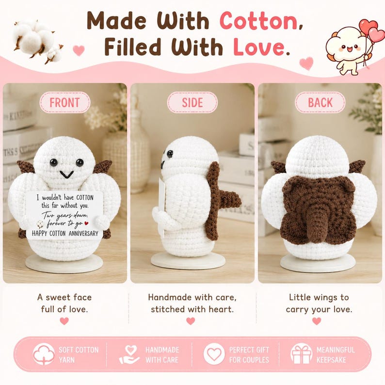 May include: A white crocheted cotton boll character with brown wings, shown from front, side, and back views. The front view holds a sign that reads: I wouldn't have COTTON this far without you. Two years down, forever to go. HAPPY COTTON ANNIVERSARY.
