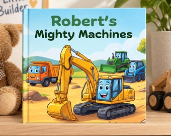 May include: A square children's book titled Robert's Mighty Machines featuring a colorful illustration of a yellow excavator, an orange dump truck, a green tractor, and a blue skid steer loader on a construction site with a light blue sky.