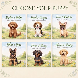 May include: Six square prints titled CHOOSE YOUR PUPPY, each featuring a different illustrated puppy sitting in a grassy field. Names like Sophie & Bella, Noah & Cooper, Liam & Buddy, Ethan & Max, Emma & Daisy, and Oliver & Teddy appear above the text Best Friends Forever.