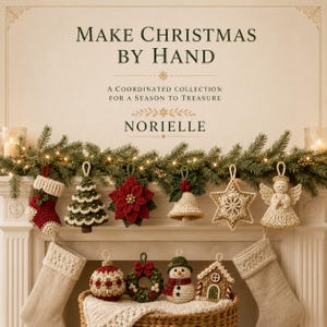 May include: A collection of crocheted Christmas ornaments including a stocking, tree, poinsettia, bell, star, angel, ball, wreath, snowman, and house. The text reads: MAKE CHRISTMAS BY HAND, A COORDINATED COLLECTION FOR A SEASON TO TREASURE, NORIELLE.