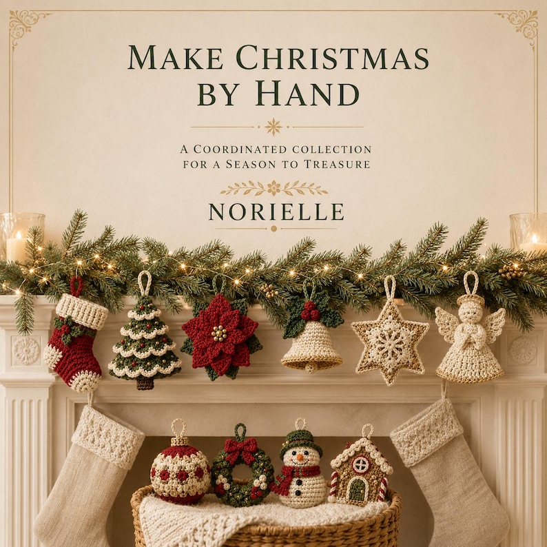 May include: A collection of crocheted Christmas ornaments including a stocking, tree, poinsettia, bell, star, angel, ball, wreath, snowman, and house. The text reads: MAKE CHRISTMAS BY HAND, A COORDINATED COLLECTION FOR A SEASON TO TREASURE, NORIELLE.