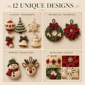May include: A collection of 12 crochet ornaments featuring classic shapes, botanical designs, and winter characters. The set includes a ball, tree, star, stocking, bell, angel, wreath, poinsettia, snowman, and reindeer, with close-up detail shots.