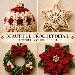 May include: Four handmade crochet ornaments including a red and cream bauble, a gold and cream star, a green wreath with a red bow and berries, and a red poinsettia flower with gold beads. Text reads: BEAUTIFUL CROCHET DETAIL TEXTURE COLOR CHARM.