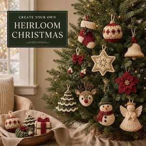 May include: A collection of crocheted Christmas ornaments hanging on a tree and in a basket, including a stocking, ball, bell, wreath, star, poinsettia, tree, reindeer, snowman, and angel. Text reads: CREATE YOUR OWN HEIRLOOM CHRISTMAS.