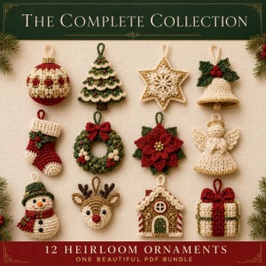 May include: A collection of 12 crocheted Christmas ornaments including a bauble, tree, star, bell, stocking, wreath, poinsettia, angel, snowman, reindeer, house, and gift. The text reads THE COMPLETE COLLECTION and 12 HEIRLOOM ORNAMENTS.