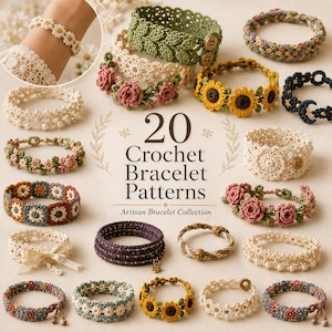May include: A collection of 20 crochet bracelets featuring various designs including floral patterns with sunflowers and roses, intricate lace-like bands, braided styles, and geometric motifs. The text 20 Crochet Bracelet Patterns is centered.
