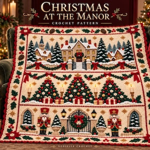 May include: A rectangular crochet blanket featuring a Christmas at the Manor pattern. The design includes a manor house, snow-covered pine trees, nutcrackers, and holiday greenery with red berries, all set against a cream-colored background.