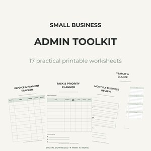 May include: A Small Business Admin Toolkit featuring 17 practical printable worksheets. The document includes an Invoice & Payment Tracker, Task & Priority Planner, Monthly Business Review, and Year at a Glance. The design is black and white.