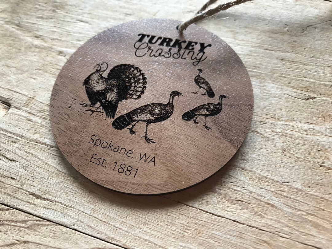 Turkey Crossing Ornament Wood Ornament Engraved Spokane, WA Walnut Wood