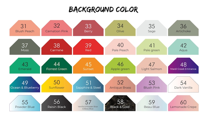 May include: A colour chart titled BACKGROUND COLOR featuring thirty trapezoidal swatches numbered 31 through 60. Each swatch displays a unique colour name and corresponding number, including shades like Blush Peach, Carmine, Emerald, Sunflower, and Black & Gold.