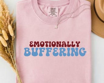 Emotionally Buffering Shirt, Comfort Colors Funny Introvert Tee, Retro Mental Health Humor T-Shirt