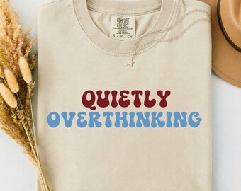 Overthinking Shirt, Comfort Colors Funny Introvert Tee, Quietly Overthinking Retro Anxiety T-Shirt