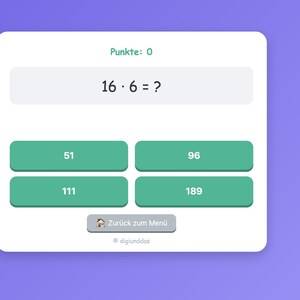 May include: A digital math quiz interface on a white card with rounded corners. The text reads "Punkte: 0" and "16 &middot; 6 = ?". Four green rectangular buttons display the numbers 51, 96, 111, and 189. A gray button at the bottom says "Zur&uuml;ck zum Men&uuml;".