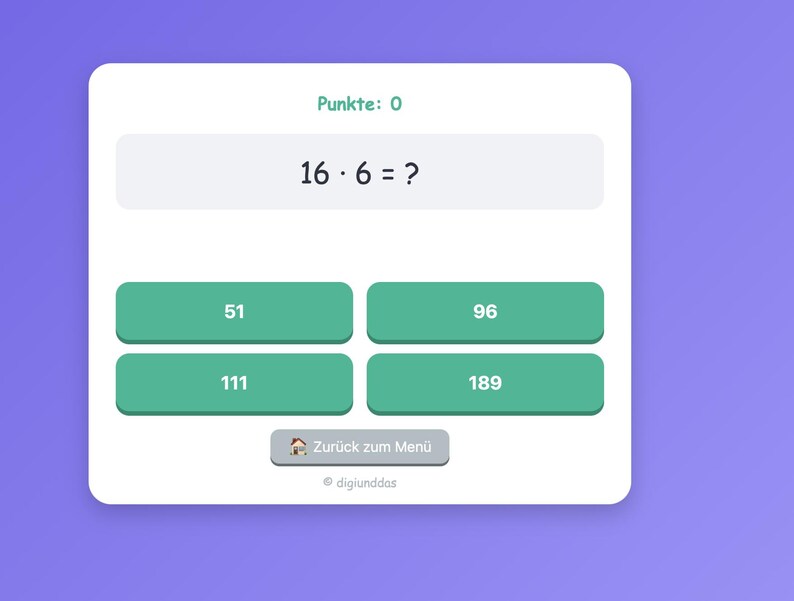May include: A digital math quiz interface on a white card with rounded corners. The text reads "Punkte: 0" and "16 &middot; 6 = ?". Four green rectangular buttons display the numbers 51, 96, 111, and 189. A gray button at the bottom says "Zur&uuml;ck zum Men&uuml;".