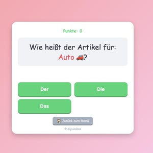 May include: A digital educational quiz interface featuring the text 'Punkte: 0', 'Wie hei&szlig;t der Artikel f&uuml;r: Auto?', and three green buttons labelled 'Der', 'Die', and 'Das'. A small house icon and 'Zur&uuml;ck zum Men&uuml;' text appear at the bottom.
