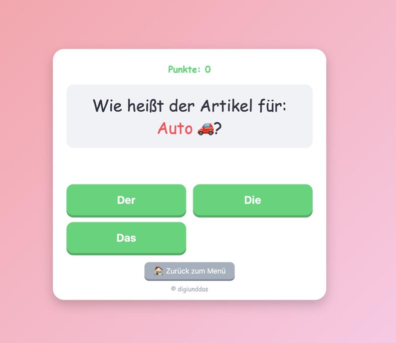 May include: A digital educational quiz interface featuring the text 'Punkte: 0', 'Wie hei&szlig;t der Artikel f&uuml;r: Auto?', and three green buttons labelled 'Der', 'Die', and 'Das'. A small house icon and 'Zur&uuml;ck zum Men&uuml;' text appear at the bottom.