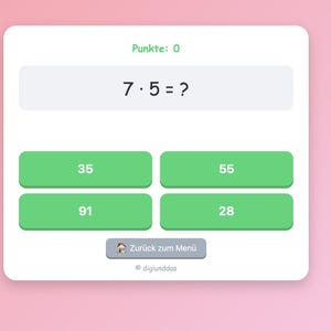 May include: A digital quiz interface on a white background featuring the text 'Punkte: 0' at the top, a math problem '7 &middot; 5 = ?' in the centre, four green buttons labelled '35', '55', '91', and '28', and a 'Zur&uuml;ck zum Men&uuml;' button at the bottom.