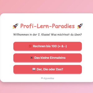 May include: A white digital interface with rounded corners featuring the title Profi-Lern-Paradies with rocket icons. It includes the text Willkommen in der 2. Klasse! Was m&ouml;chtest du &uuml;ben? and three red buttons labelled Rechnen bis 100, Das kleine Einmaleins, and Der, Die oder Das?