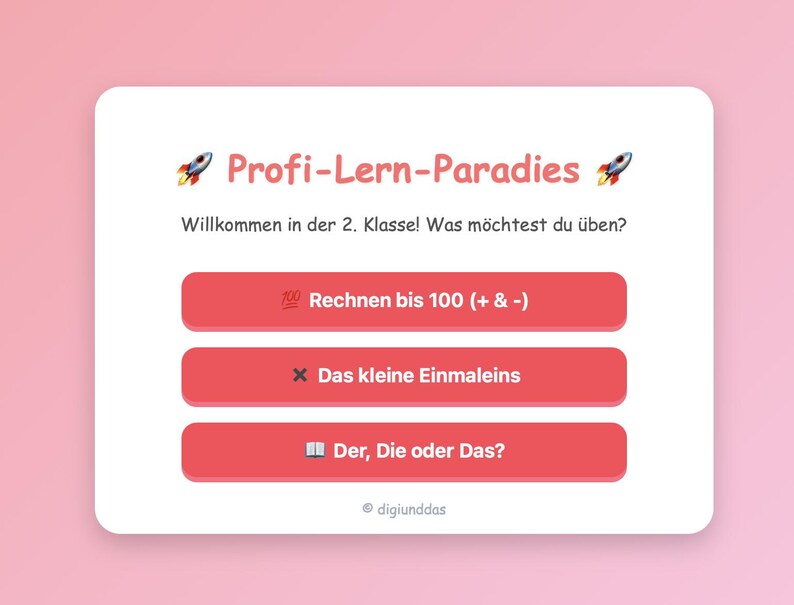 May include: A white digital interface with rounded corners featuring the title Profi-Lern-Paradies with rocket icons. It includes the text Willkommen in der 2. Klasse! Was m&ouml;chtest du &uuml;ben? and three red buttons labelled Rechnen bis 100, Das kleine Einmaleins, and Der, Die oder Das?