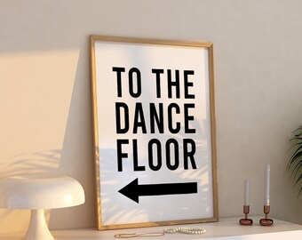 To The Dance Floor Arrow Print | Black & White Retro Disco Fun Home Decor Neutral Funky Quote Eclectic Printable Wall Art *INSTANT DOWNLOAD*