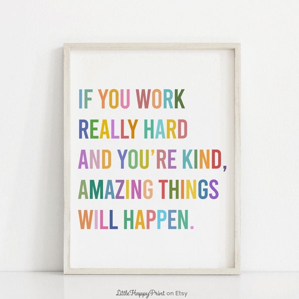 If You Work Really Hard and You're Kind Amazing Things Will Happen Conan O'Brien Quote Colorful Rainbow Typography Print *INSTANT DOWNLOAD*