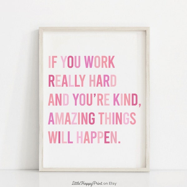 If You Work Really Hard and You're Kind Amazing Things Will Happen Conan O'Brien Quote Pink Typography Girls Room Print *INSTANT DOWNLOAD*