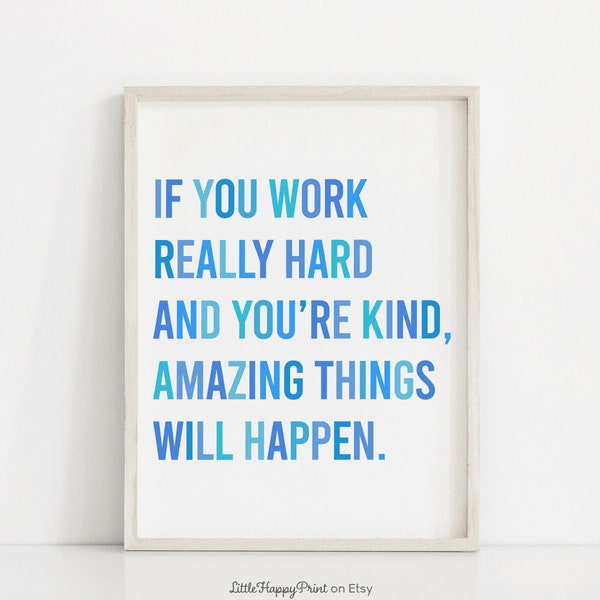 If You Work Really Hard and You're Kind Amazing Things Will Happen Conan O'Brien Quote Blue Typography Boys Room Print *INSTANT DOWNLOAD*