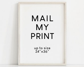Mail My Print - get any print from my shop printed & shipped to you - available in sizes up to 24"x36" - FRAME NOT INCLUDED