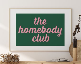 The Homebody Club Print | Green Pink Retro Funky Quote Typography Whimsical Cute Vibrant Home Decor Printable Wall Art *INSTANT DOWNLOAD*