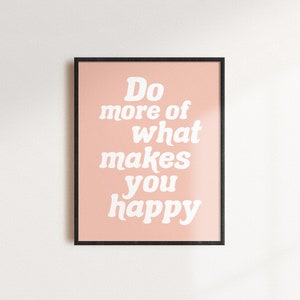 Do More of What Makes You Happy Print Blush Pink Poster Positive Typography Minimalist Vintage Vibes Retro Aesthetic Printable Wall Art image 1