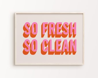 So Fresh So Clean Print | Pink Orange Beige Retro Vibrant Funky Funny Quote Eclectic Cute Typography Home Bathroom Decor *INSTANT DOWNLOAD*