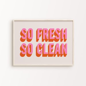 So Fresh So Clean Print | Pink Orange Beige Retro Vibrant Funky Funny Quote Eclectic Cute Typography Home Bathroom Decor *INSTANT DOWNLOAD*