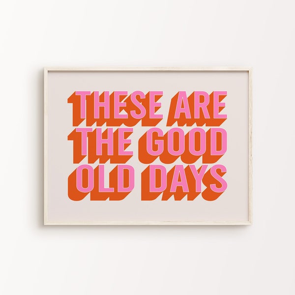 Dies sind die guten alten Tage Druck | Pink Orange Beige Retro Funky Niedlich Inspirierender Spruch Typography Home Decor *INSTANT DOWNLOAD*