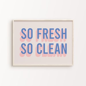 So Fresh So Clean Print | Blue Pink Beige Retro Vibrant Funky Funny Quote Eclectic Cute Typography Home Bathroom Decor *INSTANT DOWNLOAD*
