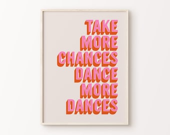 Take More Chances Dance More Dances | Pink Orange Inspirational Quote Print (Digital Download)