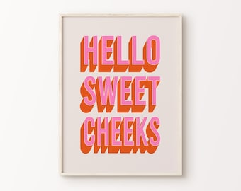 Hello Sweet Cheeks Print | Pink Orange Beige Bathroom Retro Cute Vibrant Funky Funny Humorous Quote Typography Home Decor *INSTANT DOWNLOAD*