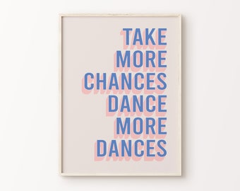 Take More Chances Dance More Dances Print | Blue Pink Beige Retro Whimsy Funky Inspirational Quote Maximalist Home Decor *INSTANT DOWNLOAD*