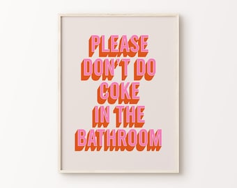 Please Don't Do Coke In The Bathroom Print | Pink Orange Beige Retro Vibrant Funky Funny Quote Typography Home Decor *INSTANT DOWNLOAD*