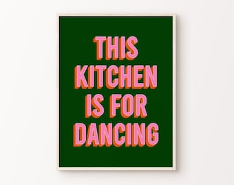 This Kitchen Is For Dancing Print | Green Pink Orange Retro Home Decor Vibrant Funky Quote Typography Printable Wall Art *INSTANT DOWNLOAD*
