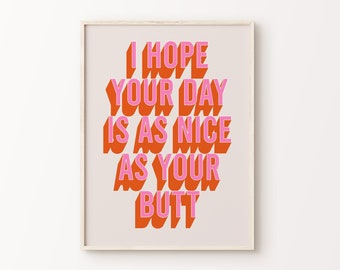 I Hope Your Day Is As Nice As Your Butt Print | Pink Orange Beige Retro Funky Funny Bathroom Quote Typography Home Decor *INSTANT DOWNLOAD*