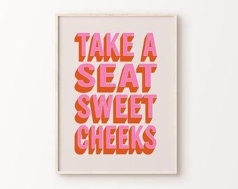 Take A Seat Sweet Cheeks Print | Pink Orange Beige Bathroom Retro Cute Vibrant Funky Funny Quote Typography Home Decor *INSTANT DOWNLOAD*