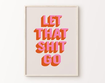 Let That Shit Go Print | Pink Orange Beige Retro Funky Funny Bathroom Sign Rude Inspirational Quote Typography Home Decor *INSTANT DOWNLOAD*