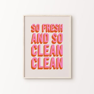 So Fresh And So Clean Clean Print | Pink Orange Beige Funny Cute Funky Quote Eclectic Fun Typography Home Bathroom Decor *INSTANT DOWNLOAD*