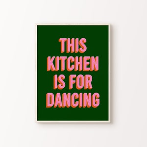 This Kitchen Is For Dancing Print | Green Pink Orange Retro Home Decor Vibrant Funky Quote Typography Printable Wall Art *INSTANT DOWNLOAD*