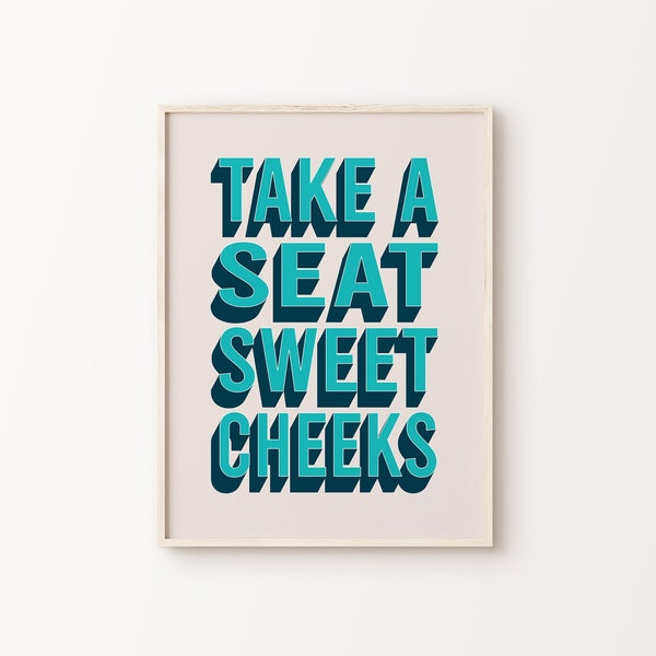 Take A Seat Sweet Cheeks Print | Blue Navy Beige Bathroom Retro Cute Vibrant Funky Funny Quote Typography Home Decor *INSTANT DOWNLOAD*