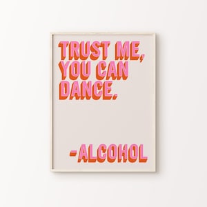 信じて踊れるアルコールプリント | ピンク オレンジ ベージュ バーカート 面白い引用文 タイポグラフィー ホームデコレーション 印刷可能なウォールアート *即時ダウンロード*